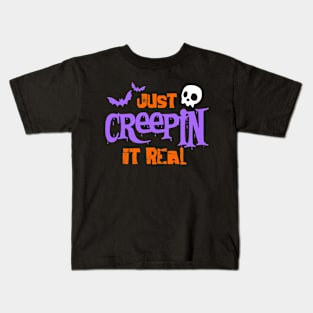 Just Creepin It Real Kids T-Shirt